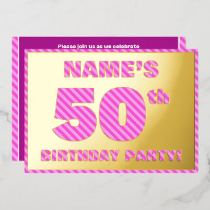 50th Birthday Party — Bold, Fun, Pink Stripes # 50 Foil Invitation