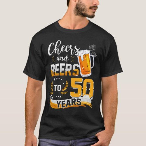 50th Birthday Party Cheers And Beers To 50 Years T_Shirt