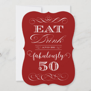 50th Birthday Party Eat Drink and be Fabulously 50 Invitation