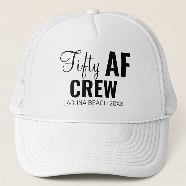 50th Birthday Party Fifty AF Crew Squad Group Gift Trucker Hat (Front)