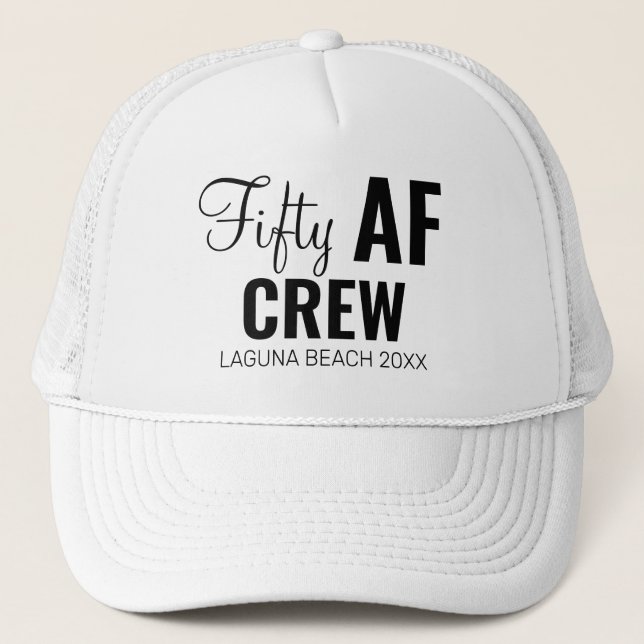 50th Birthday Party Fifty AF Crew Squad Group Gift Trucker Hat (Front)
