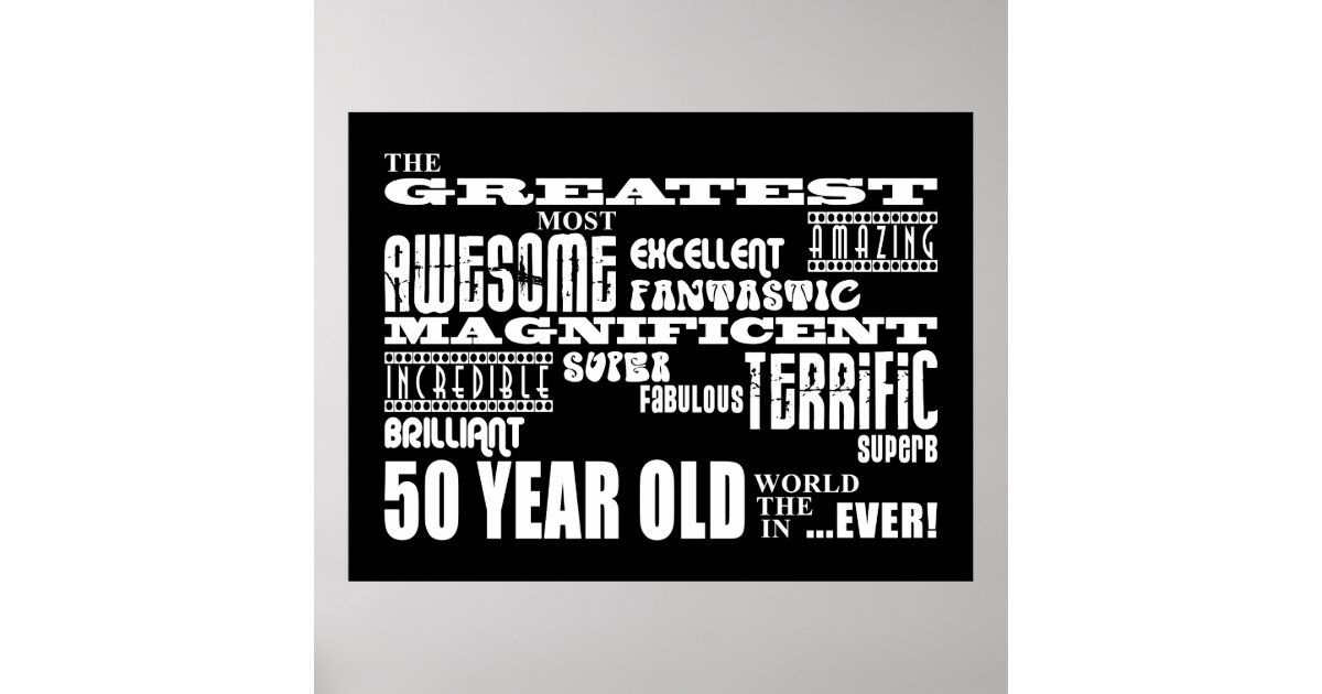 50th Birthday Party Greatest Fifty Year Old Poster Zazzle