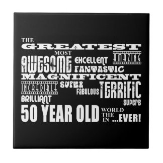50th Birthday Party Greatest Fifty Year Old Tile