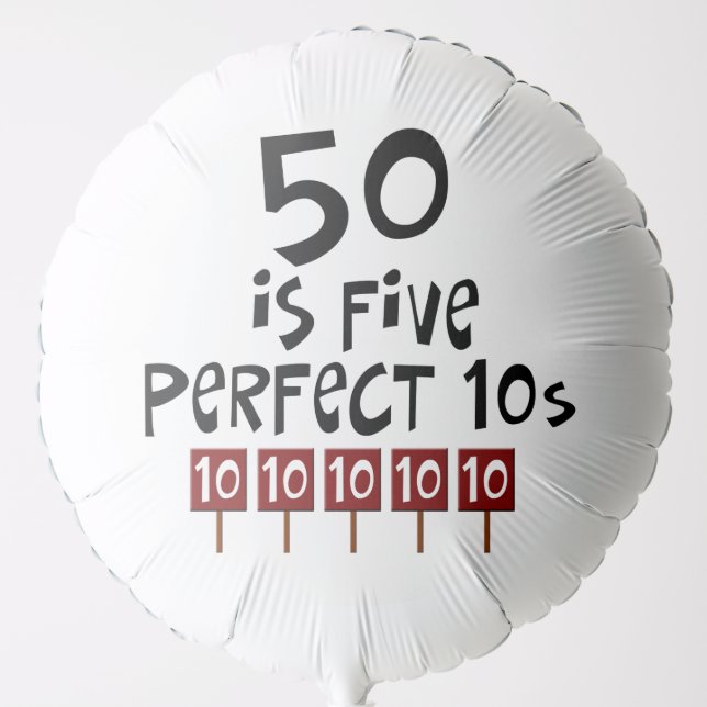 50th Birthday Party Saying. 50 is 5 perfect 10s! Balloon (Front)