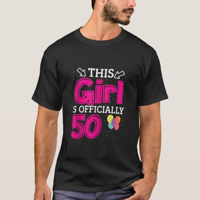 50th Birthday Party This Girls is Officially 50 Ye T-Shirt (Front)