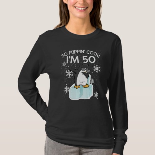 50th Birthday Penguin  So Flippin Cool Im 50 Year T_Shirt