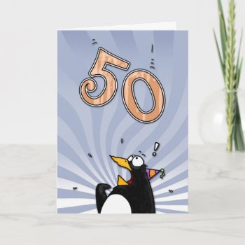 50th Birthday - Penguin Surprise Card by cfkaatje at Zazzle
