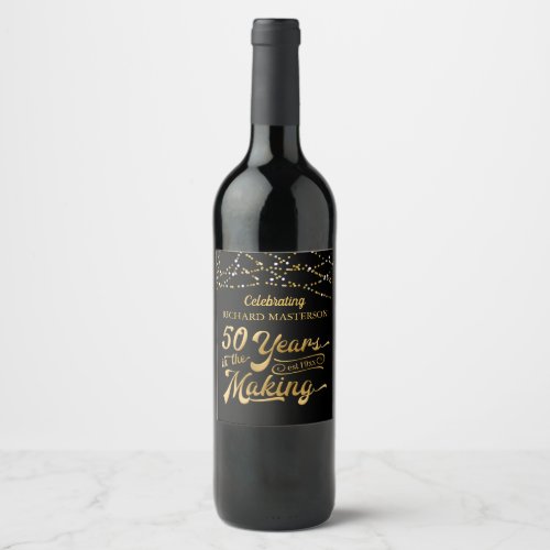 50th Birthday Personalized 50 YEARS IN THE MAKING Wine Label
