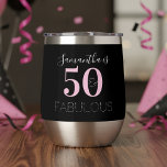 50th Birthday Personalized Black Pink Thermal Wine Tumbler<br><div class="desc">Modern, 50 and fabulous typography design, in pink and black. Perfect for an elegant and chic 50th birthday gift, party accessory or party favor. To personalize, simply add your name in the personalize this box. Check out the design editing tool, to change the color or font. If you need help...</div>