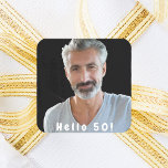 50th birthday photo hello 50 guys men square sticker<br><div class="desc">Template for Your photo.  White text overlay: Hello 50!  Curved text. A sticker for a 50th birthday party for him.</div>