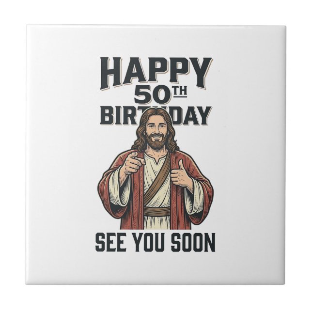50th Birthday See You Soon Religious Humor Design_ Ceramic Tile (Front)