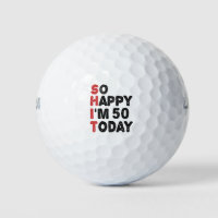 50th Birthday So Happy I'm 50 Today Gift Funny Golf Balls