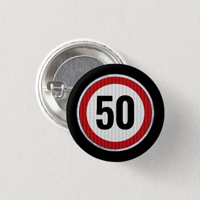 50th Birthday Speed Limit Sign - ANY AGE Button (Front & Back)