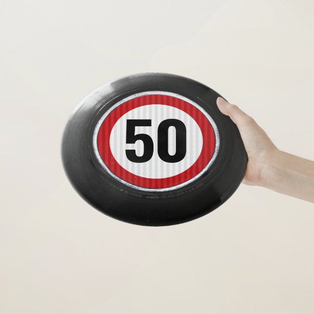 50th Birthday Speed Limit Sign - ANY AGE Wham-O Frisbee (In Hand)