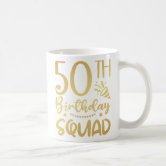 https://rlv.zcache.com/50th_birthday_squad_50_party_crew_coffee_mug-r4aca2899b1d642f58031e28516650b92_x7jgr_8byvr_166.jpg