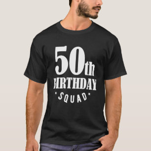 50th Birthday Squad Funny 50 Years Old Squad Gifts T-Shirt