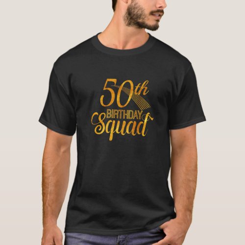50Th Birthday Squad Party Bday Yellow Gold T_Shirt