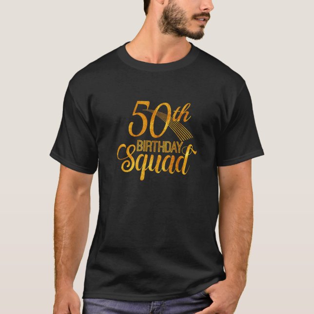 50Th Birthday Squad Party Bday Yellow Gold T-Shirt (Front)