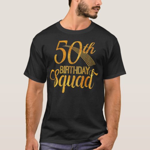 50th Birthday Squad Party Bday Yellow Gold  T_Shirt
