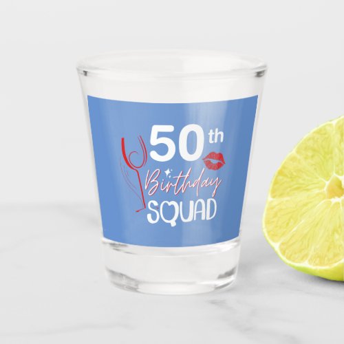 50th Birthday Squad Womens 50 Year Old Lip Red Shot Glass