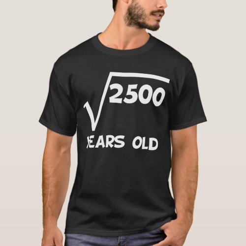 50th Birthday Square Root Of 2500 T_Shirt
