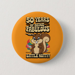50th birthday squirrel a little nutty fiftieth fun button