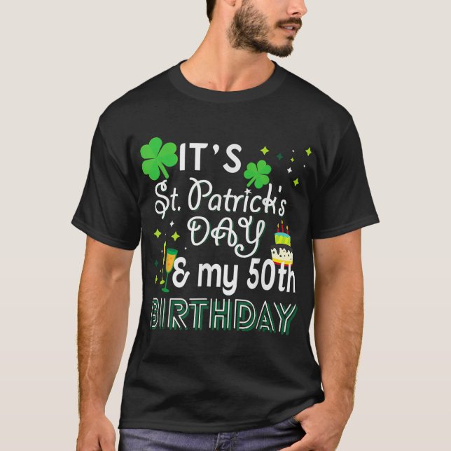 50th Birthday St Patricks Day Party Gift  T-Shirt (Front)
