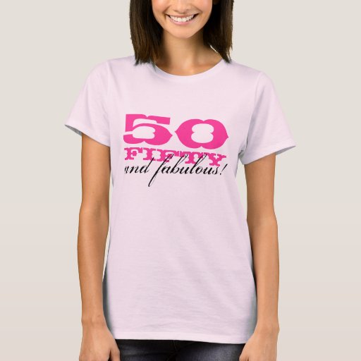 50th Birthday t shirt for women | 50 and fabulous! | Zazzle