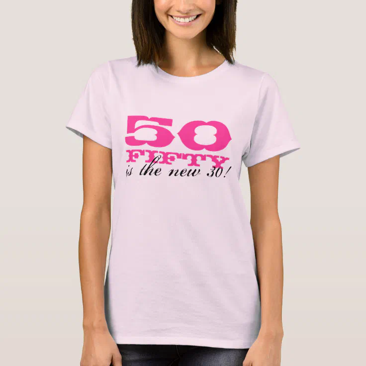 50th Birthday t shirt for women | 50 is the new 30 | Zazzle