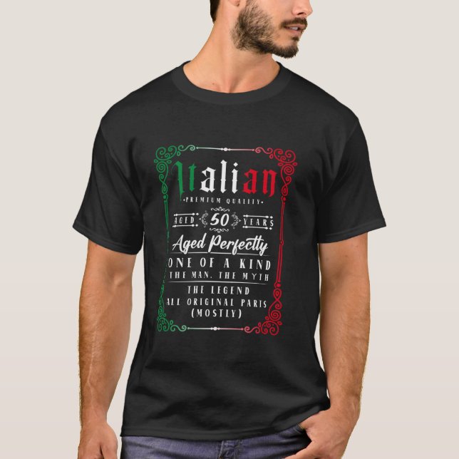 50th Birthday The Man The Myth The Italian Legend  T-Shirt (Front)