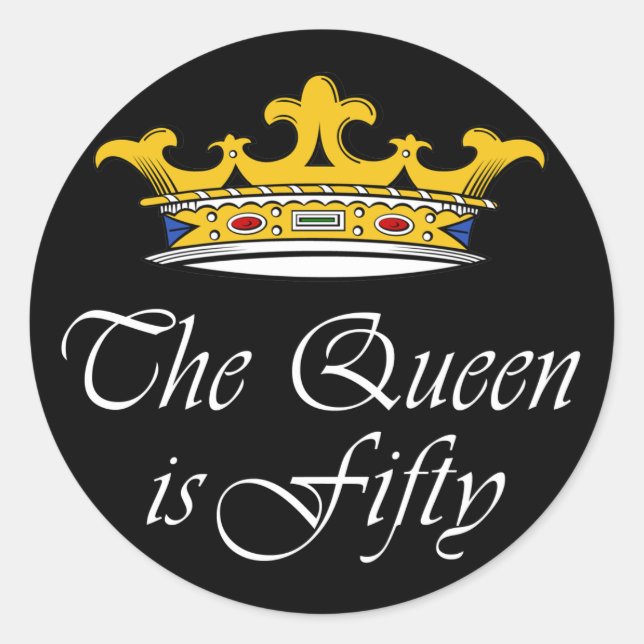 50th birthday The Queen is 50! Classic Round Sticker (Front)