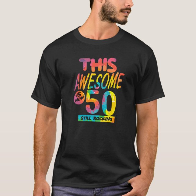 50th Birthday This Awesome Is Now 50 Years Old Bir T-Shirt (Front)