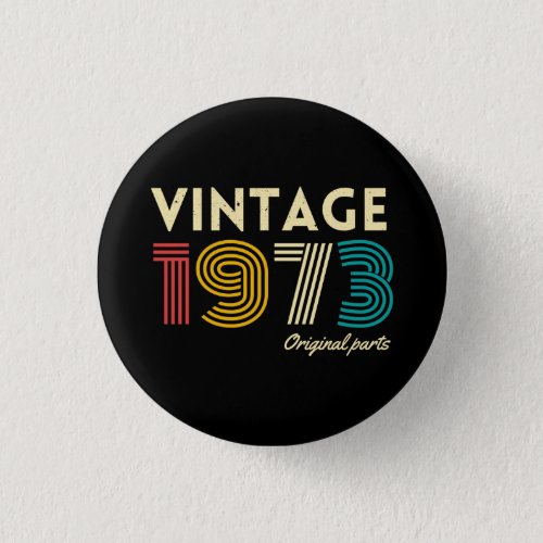 50Th Birthday Vintage 1973 Original Parts  Button