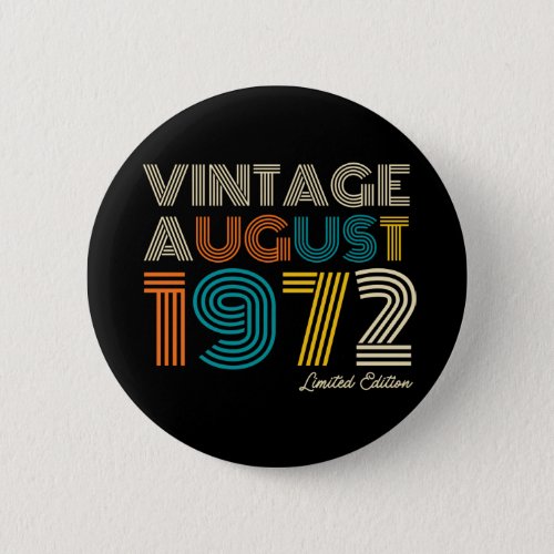 50th Birthday Vintage August 1972 Limited Edition Button