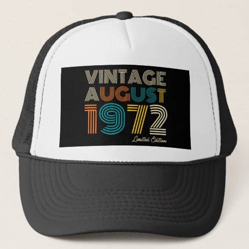 50th Birthday Vintage August 1972 Limited Edition Trucker Hat