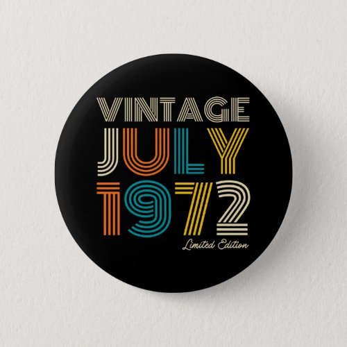 50th Birthday Vintage July  1972 Limited Edition Button
