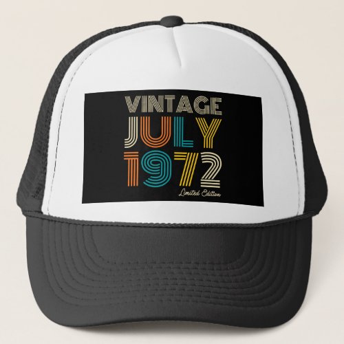 50th Birthday Vintage July  1972 Limited Edition Trucker Hat