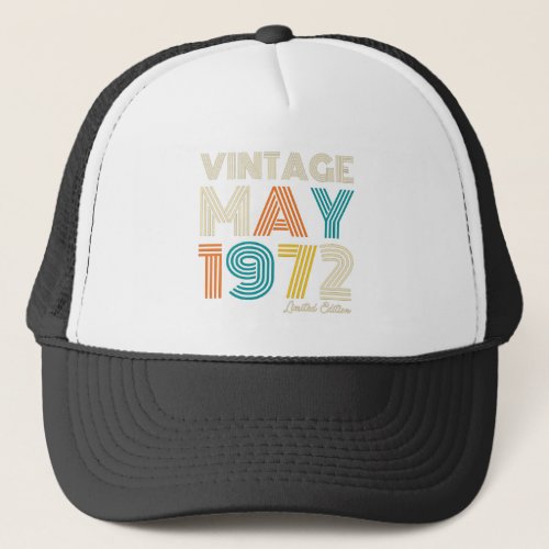 50th Birthday Vintage May 1972 Limited Edition Trucker Hat