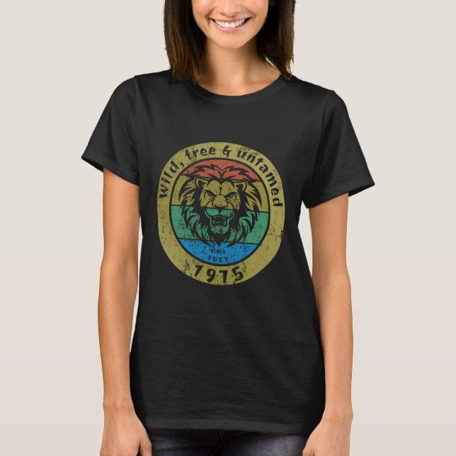 50th birthday Wild, free & untamed since 07/1975 T-Shirt (Front)