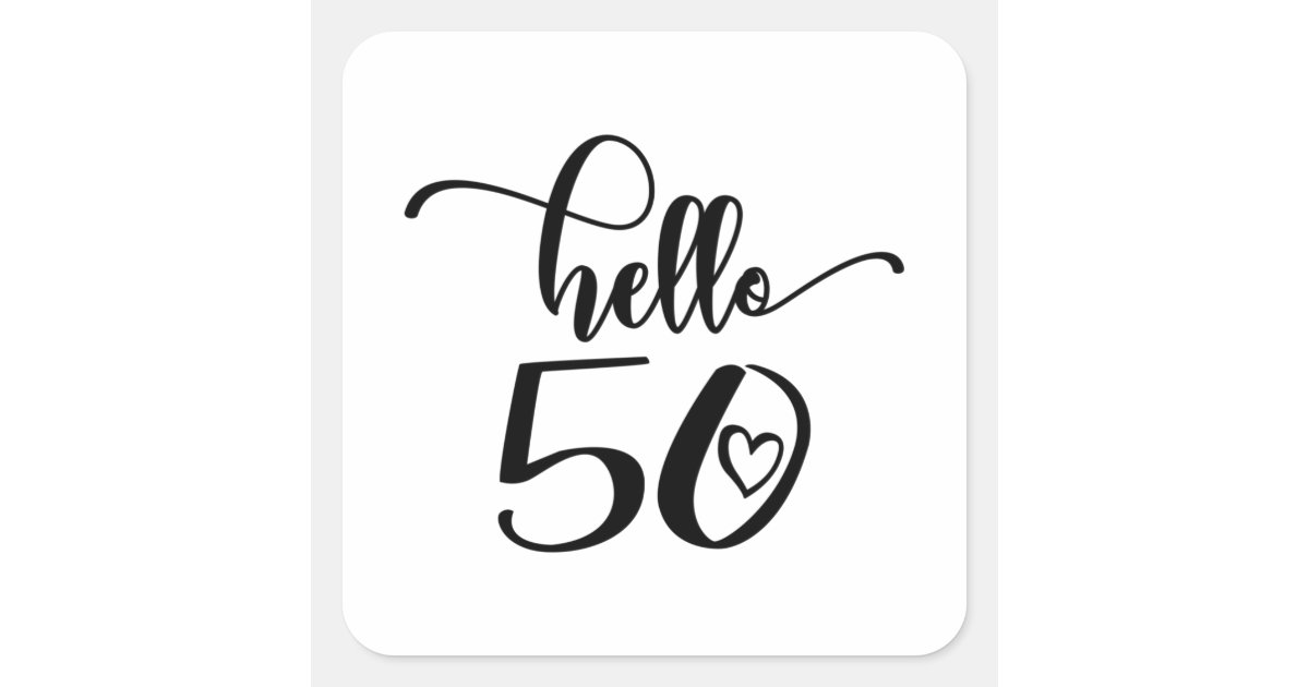 50th Birthday Women Hello 50 Cute 50 Years Old Square Sticker | Zazzle