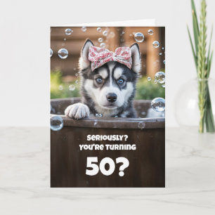 50th Cute and Humorous Husky Dog Bath Card