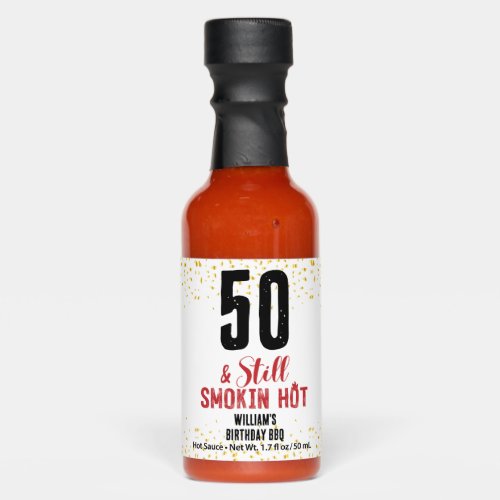 50th  Still Smokin hot Birthdays With Custom name Hot Sauces