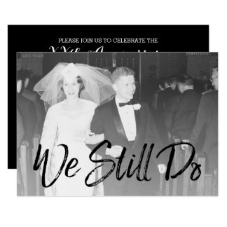 50th Wedding Anniversary and Photo - We Still Do Invitation