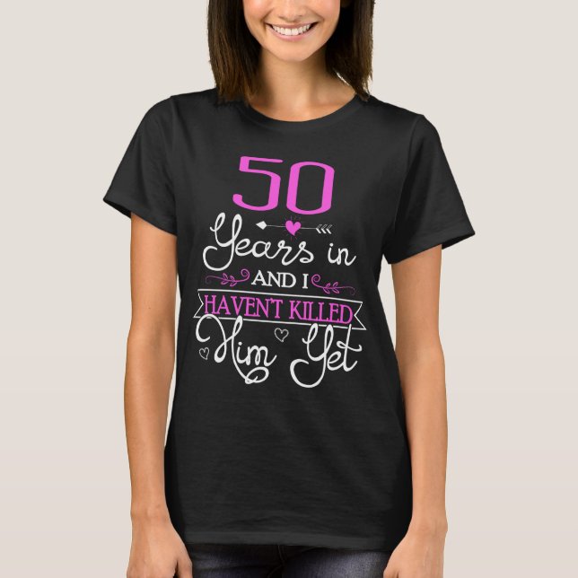 50th Wedding Anniversary Gift For Wife Ideas T-Shirt (Front)