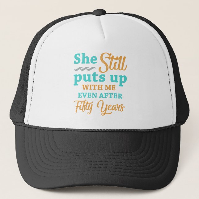 50th Wedding Anniversary Humor For Men Trucker Hat (Front)