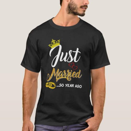 50Th Wedding Anniversary Just Married 50 Years Ago T_Shirt