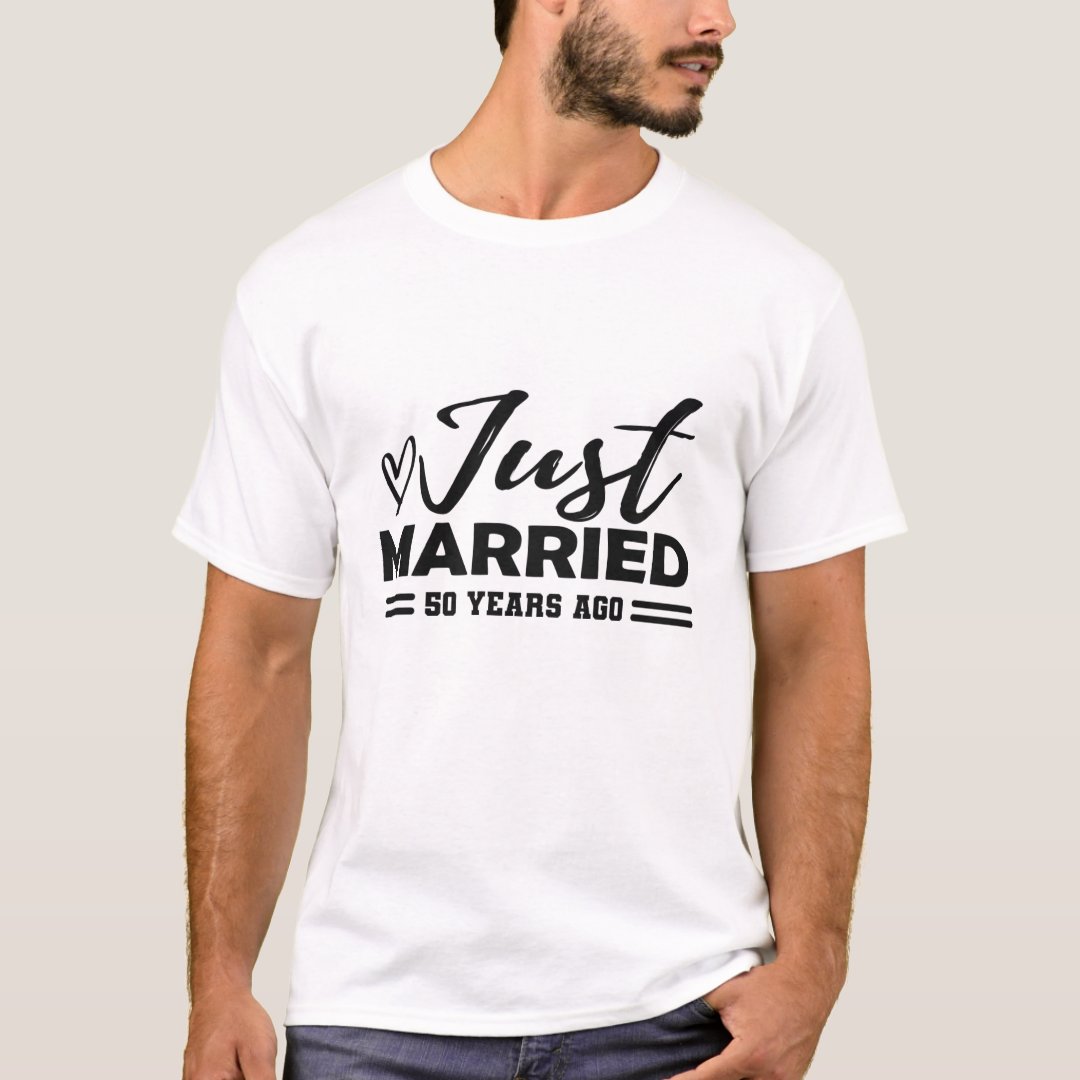 50th Wedding Anniversary - Just Married 50 Years T-Shirt | Zazzle
