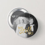 50th Wedding Anniversary Photo - We Still Do Button
