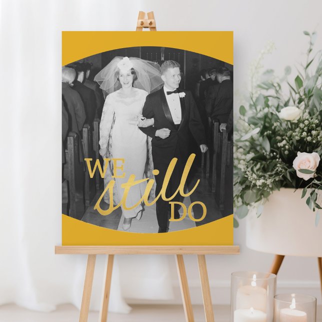 50th Wedding Anniversary Photo - We Still Do Foam Board (Personalized wedding anniversary sign - 1 photo)