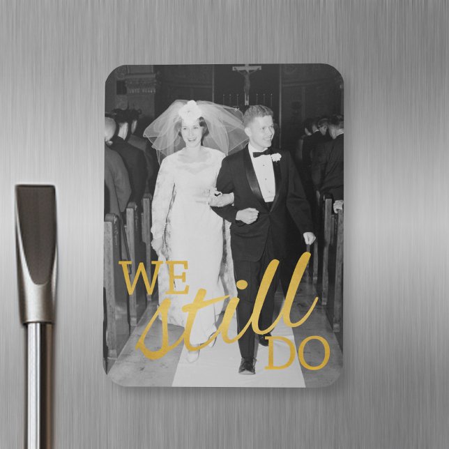 50th Wedding Anniversary Photo - We Still Do Magnet (Personalized fridge magnet with photos and text)